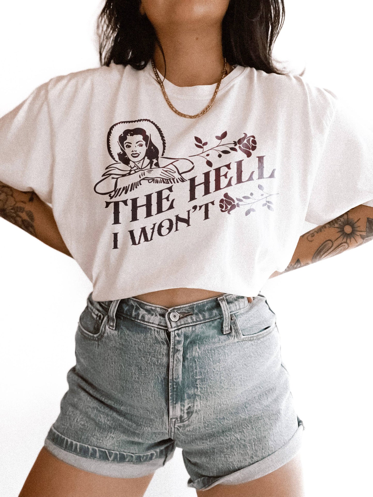 The Hell I Won't Graphic Tee